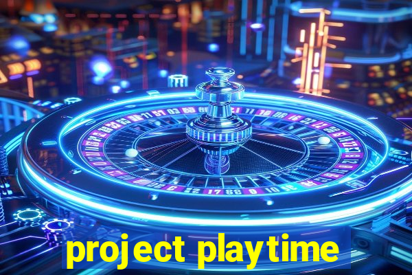 project playtime